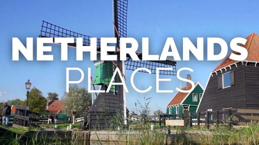 10 Best Places to Visit in the Netherlands – Travel Video